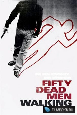     Fifty Dead Men Walking (2008)
